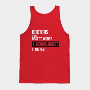 Doctors From Best To Worst Neurologists Tank Top